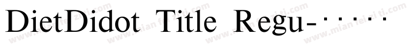 DietDidot Title Regu字体转换
